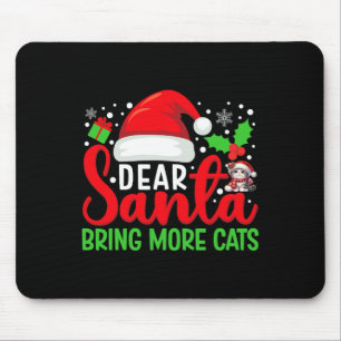 Dear Santa Bring More Cats Funny Matching Family C Mouse Pad
