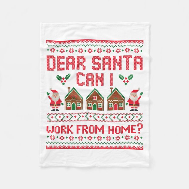 Dear Santa Can I Work From Home Funny Ugly Christm Fleece Blanket (Front)