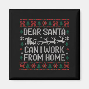 Dear Santa Can I Work From Home Ugly Christmas Swe Magnet