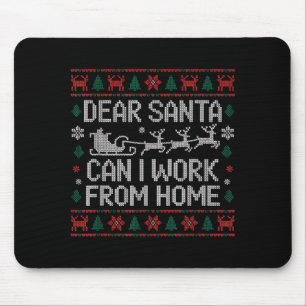 Dear Santa Can I Work From Home Ugly Christmas Swe Mouse Pad