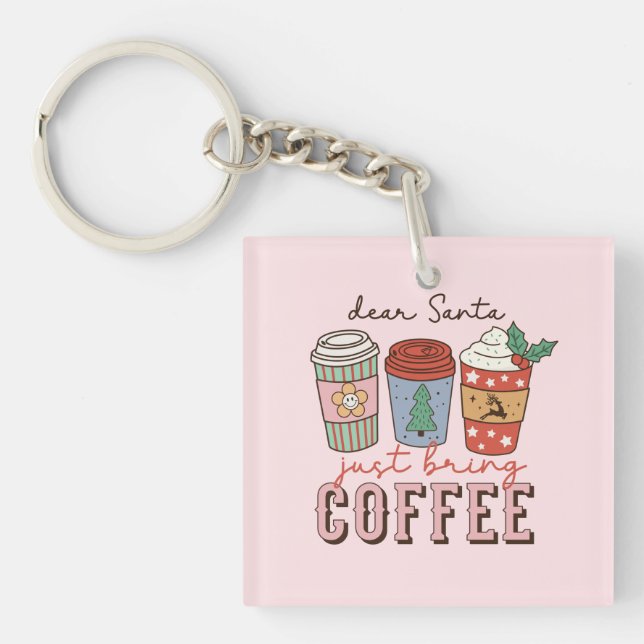 Dear Santa | Christmas Coffee Latte Key Ring (Front)