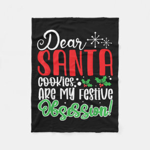 Dear Santa Cookies Are My Festive Obsession Funny  Fleece Blanket