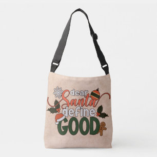 Dear Santa Define Good Christmas Crossbody Bag