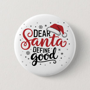 Dear Santa Define Good Christmas Family Xmas Match 6 Cm Round Badge
