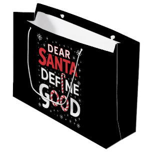 Dear Santa Define Good Christmas Holiday Xmas Large Gift Bag