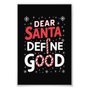 Dear Santa Define Good Christmas Holiday Xmas  Photo Print