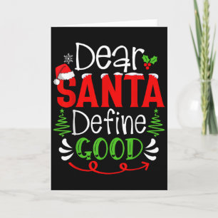 Dear Santa Define Good Christmas Humour Quotes Fam Card