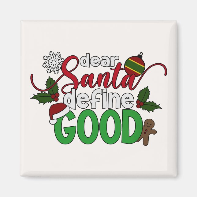 Dear Santa Define Good Christmas | Magnet (Front)