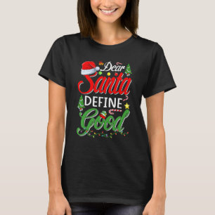 Dear Santa Define Good Christmas Matching 1 T-Shirt