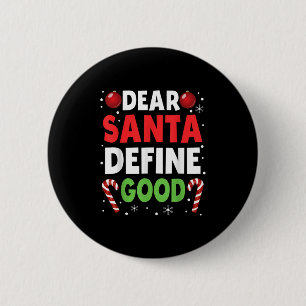 Dear Santa Define Good Christmas Naughty Pajama Ma 6 Cm Round Badge