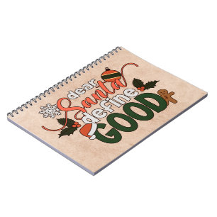 Dear Santa Define Good Christmas   Notebook
