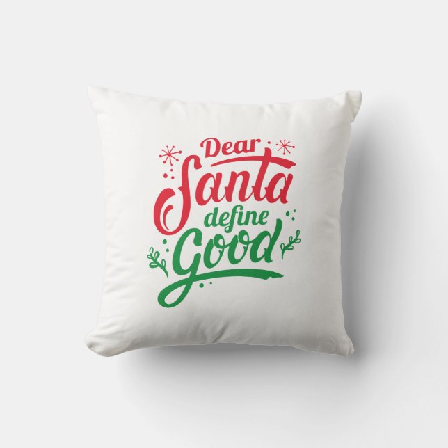 Dear Santa Define Good Cushion (Front)