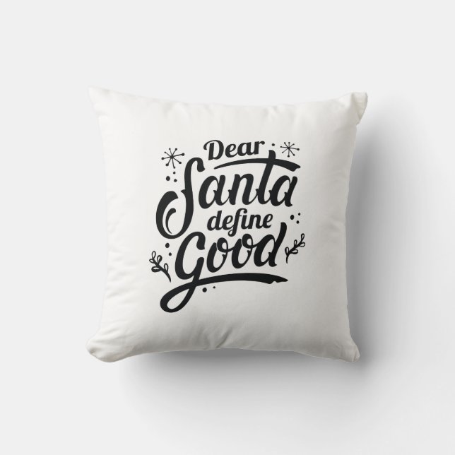 Dear Santa Define Good Cushion (Front)