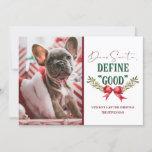 Dear Santa Define "Good" Cute Christmas Photograph Holiday Card<br><div class="desc">Dear Santa Define "Good" Cute Christmas Photograph and Typography With Fun Holiday message to Santa Claus, red ribbon bow with mistletoe branches, and trendy script text in red and green. A Funny & cute quote for Christmas, holidays, and the winter season. Who's been naughty this year? Fun for the whole...</div>