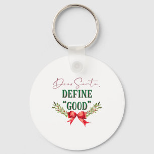 Dear Santa Define Good Cute Christmas Tygraphy  Key Ring