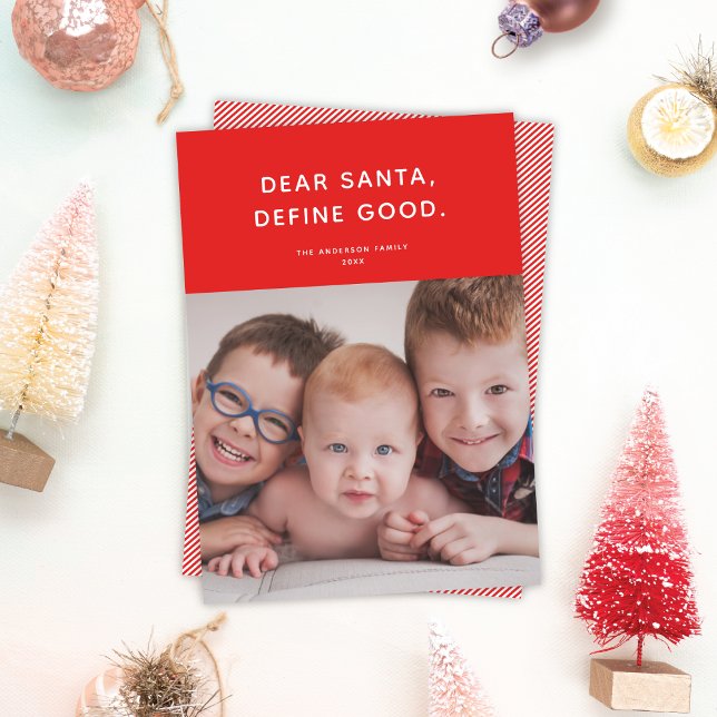 Dear Santa, Define Good. Cute Funny Holiday Photo (Creator Uploaded)