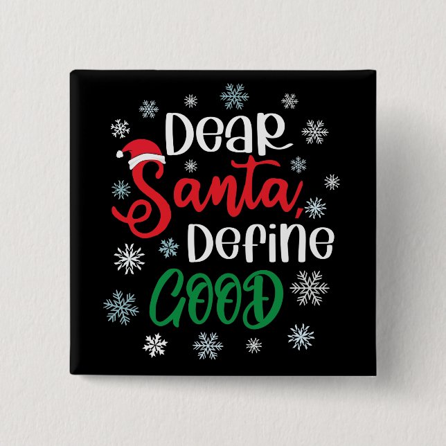 Dear Santa Define Good Funny Christmas 15 Cm Square Badge (Front)