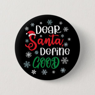 Dear Santa Define Good Funny Christmas 6 Cm Round Badge