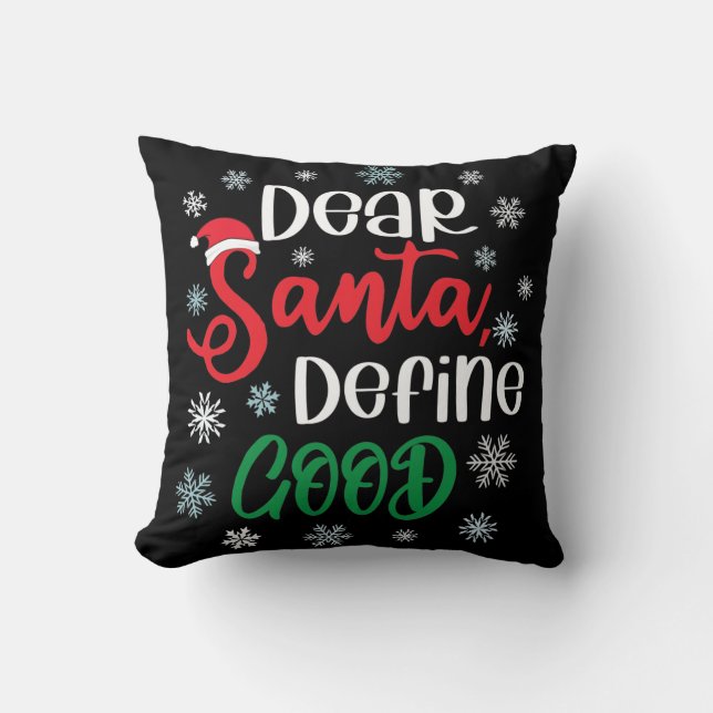 Dear Santa Define Good Funny Christmas Cushion (Front)