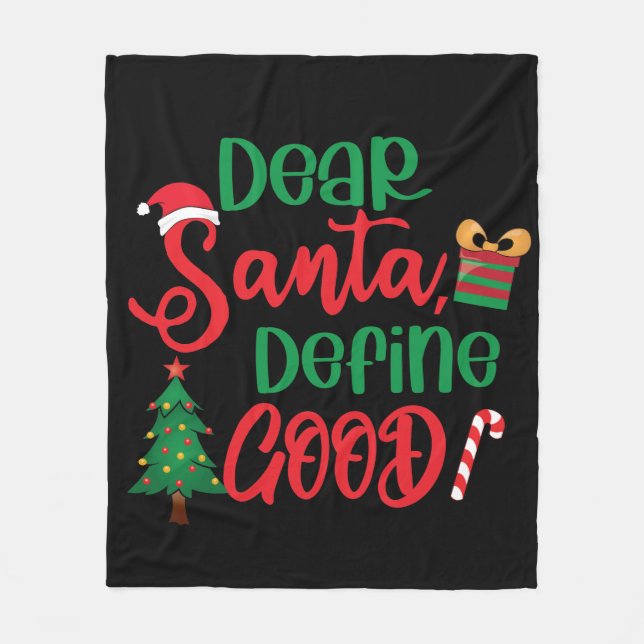 Dear Santa Define Good Funny Christmas Fleece Blanket (Front)