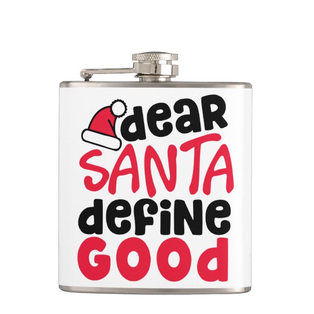 Dear Santa Define Good Funny Christmas Hip Flask (Front)