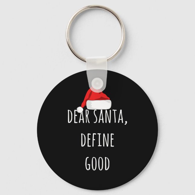 Dear Santa Define Good Funny Christmas Key Ring (Front)