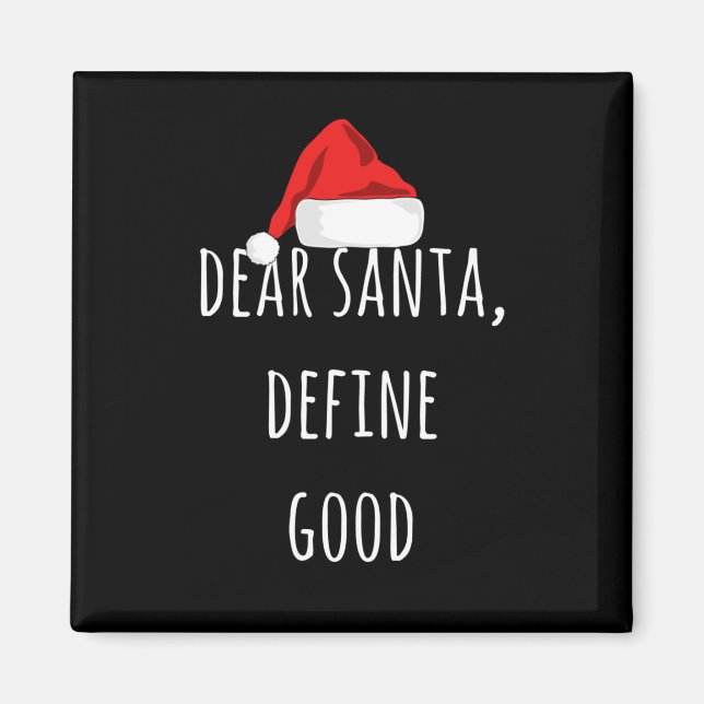 Dear Santa Define Good Funny Christmas Magnet (Front)