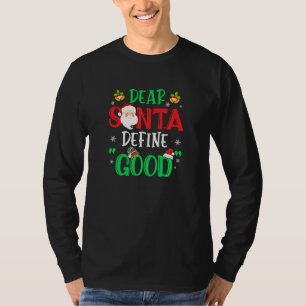 Dear Santa Define Good Funny Christmas Naughty Kid T-Shirt