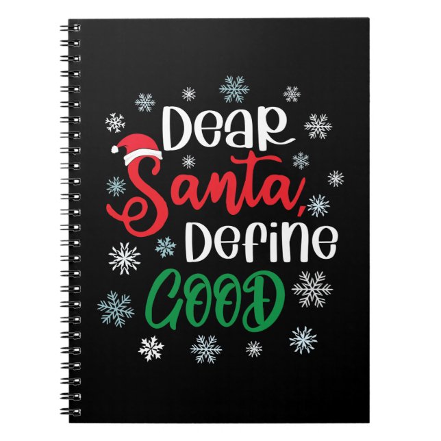 Dear Santa Define Good Funny Christmas Notebook (Front)