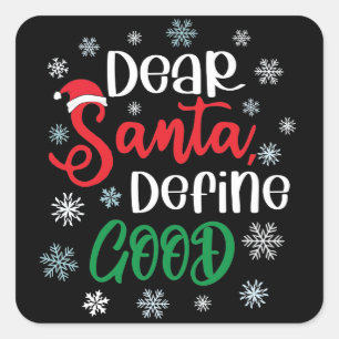 Dear Santa Define Good Funny Christmas Square Sticker