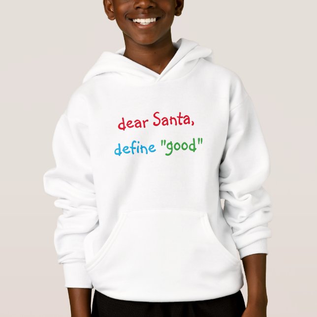 Dear Santa Define Good Funny Kids Christmas Hoodie (Front)