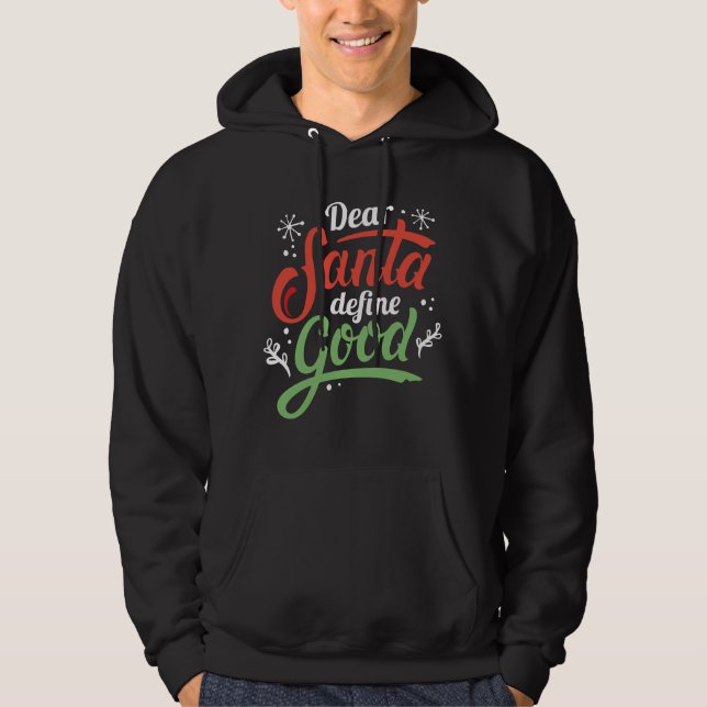 Dear Santa Define Good Hoodie (Front)