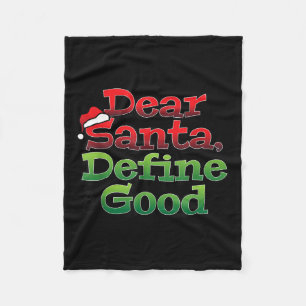 Dear Santa Define Good I Christmas Tee  Fleece Blanket