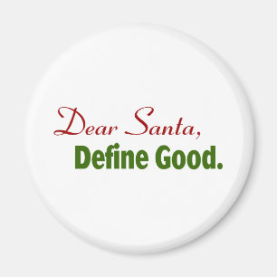 Dear Santa, Define Good. Magnet