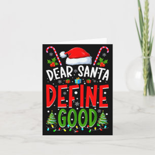 Dear Santa Define Good Matching Christmas Family S Card