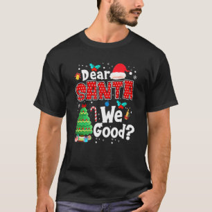 Dear Santa Define Good Matching Family Christmas T-Shirt