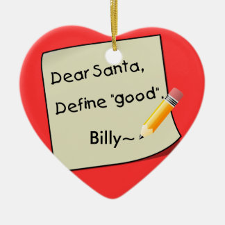 Dear Santa Define Good Pencil Tan2, Billy~ Ceramic Tree Decoration