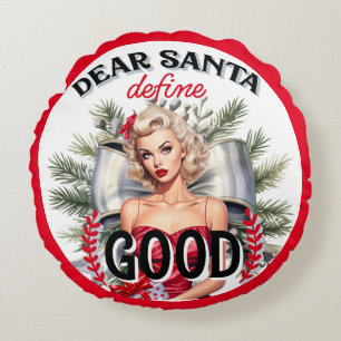 Dear Santa Define Good Retro Pinup Round Cushion
