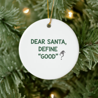 Dear Santa Define Good Sarcastic Christmas Quote Ceramic Tree Decoration