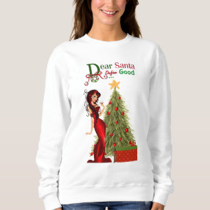 Dear Santa Define Good Sweatshirt