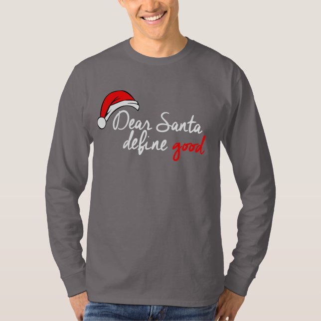 DEAR SANTA, DEFINE GOOD T-Shirt (Front)