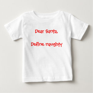 Dear Santa - Define Naughty Baby T-Shirt