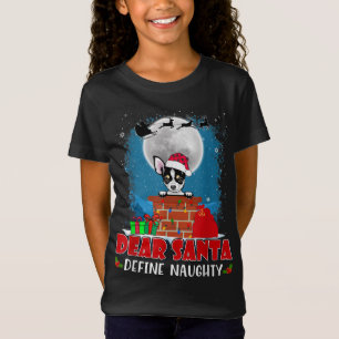 Dear Santa Define Naughty Chihuahua Dog Funny Chri T-Shirt