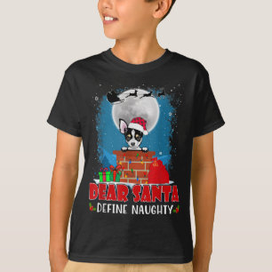 Dear Santa Define Naughty Chihuahua Dog Funny Chri T-Shirt