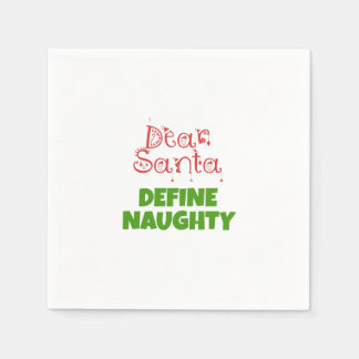 Dear Santa define naughty Napkin