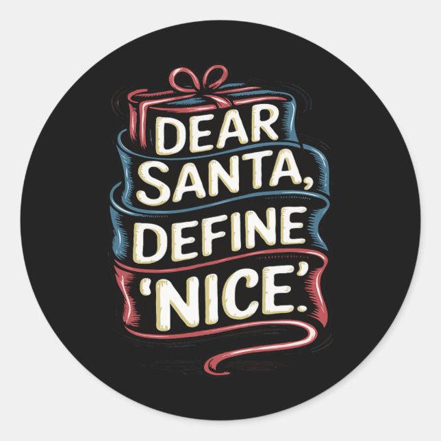 Dear Santa Define Nice Christmas  Classic Round Sticker (Front)