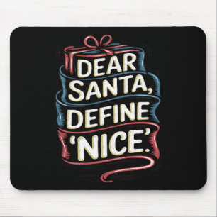Dear Santa Define Nice Christmas Mouse Pad