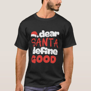 Dear Santa Define T-Shirt