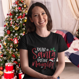 Dear Santa Defines Naugthy, Funny Christmas T-Shirt