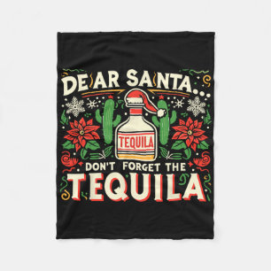 Dear Santa Don't Forget The Tequila Funny Drinking Fleece Blanket